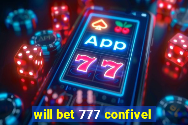 will bet 777 confivel